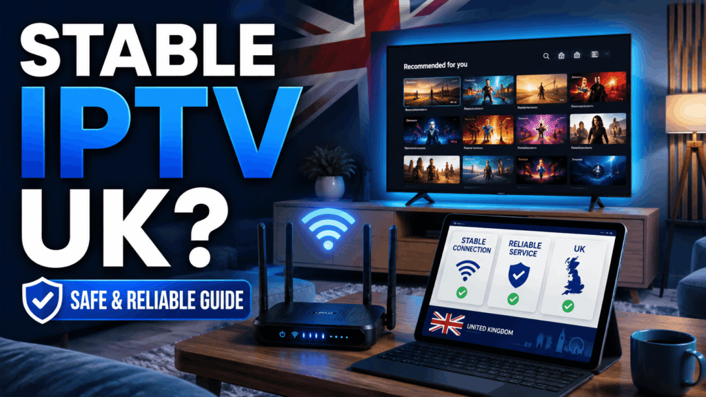 where to buy stable iptv subscription in the uk